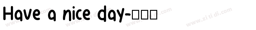 Have a nice day字体转换